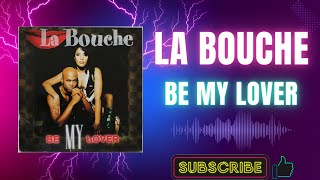 La Bouche – Be My Lover Club Mix A1 1995 [upl. by Yasmin]