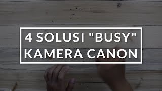 4 SOLUSI BUSY PADA DSLR ATAU MIRRORLESS CANON [upl. by Dleifyar696]