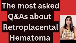 Retroplacental Hematoma Unveiling Causes Symptoms and Treatment [upl. by Aserat]