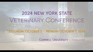 Register for the 2024 New York State Veterinary Conference Oct 57 at CornellVet [upl. by Naujid]