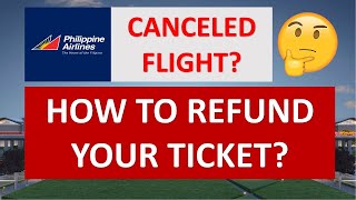 HOW TO REFUND TICKET for Canceled Flights from Philippine Airlines PAL Passenger Guide 2021 [upl. by Iveel]