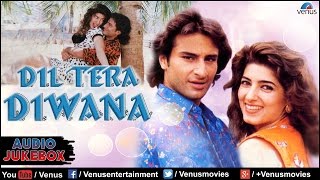 Dil Tera Diwana Full Songs  Saif Ali Khan Twinkle Khanna  Audio Jukebox [upl. by Gosney]