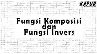 Fungsi Komposisi dan Fungsi Invers SMAMASMK [upl. by Aleahc229]