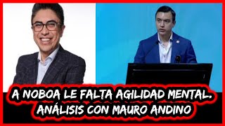 A Noboa le falta agilidad mental Análisis con Mauro Andino [upl. by Luanni]