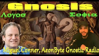 Gnosticism in the Modern World  Miguel Conner AeonByte Gnostic Radio [upl. by Patty]