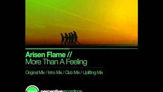 Arisen Flame  More Than A Feeling Uplifting Mix [upl. by Ylsew]