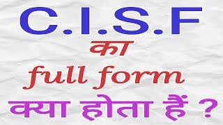 full form of cisf [upl. by Enailil4]