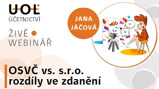 OSVČ vs sro  rozdíly ve zdanění  UOL Webinář 🔴 [upl. by Cryan]