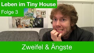 Leben im Tiny House 3 Zweifel und Ängste [upl. by Bj]