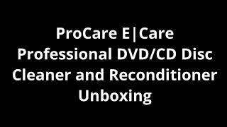 ProCare ECare Professional DVDCD Disc Cleaner and Reconditioner Unboxing [upl. by Imoan]