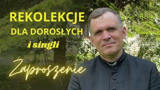 REKOLEKCJE DLA DOROSŁYCH I SINGLI  zaproszenie [upl. by Elkin546]