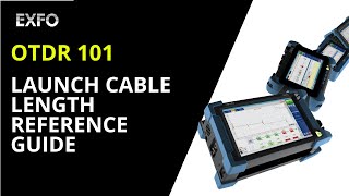 OTDR 101 Launch Cable Length Reference Guide [upl. by Calendra]