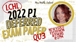 Deferred Paper 2022 Leaving Cert Maths Higher Level Paper 1 Q3  Fully Worked Solution Exam Question [upl. by Yenitirb]