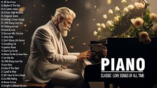 100 Most Famous Classical Piano Pieces  The Best Beautiful Romantic Piano Love Songs Of All Time [upl. by Katerine]