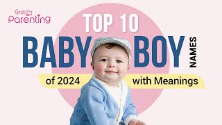 Top 10 Baby Boy Names of 2024  Latest Boy Names  Modern Boy Names with Meanings [upl. by Esekram]