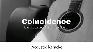 Sabrina Carpenter  Coincidence Acoustic Karaoke [upl. by Anahsohs334]