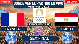 ⚽️Francia vs Egipto⚽️Dónde Verlo EN VIVOSemiFinal del Fútbol Masculino Sub23 París 2024 [upl. by Bugbee]