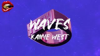 Kanye West  Waves lyrics [upl. by Mariano51]