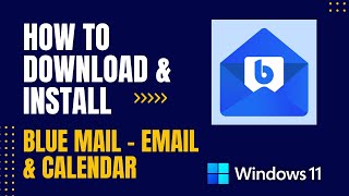 How to Download and Install Blue Mail  Email amp Calendar For Windows [upl. by Gnilrad815]