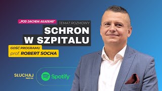 Pod dachem Akademii  odc 17 – SCHRON W SZPITALU – gość programu prof Robert Socha [upl. by Alyl629]