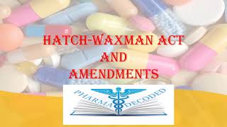 HATCH WAXMAN ACT [upl. by Niroc]