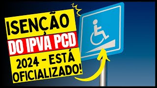 DECRETO DO IPVA PCD DE 2024 INFORMAÇÕES SOBRE A NOVA ISENÇÃO [upl. by Batsheva]