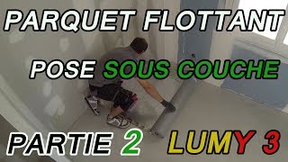 Comment Poser un Parquet Flottant  Partie 2 LUMY 3 [upl. by Nynnahs]