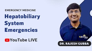 Glide Through Emergency Medicine  Hepatobiliary System Emergencies  Dr Rajesh Gubba  DBMCI [upl. by Assirac294]