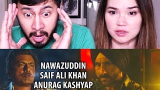 SACRED GAMES  Nawazuddin  Saif  Anurag  Trailer Reaction [upl. by Ingles414]