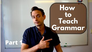 How to Teach English Grammar Your Approach Part 1 [upl. by Ahsie148]