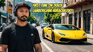 FIRST TIME in a Lamborghini Huracan Evo on the track  Part 01 [upl. by Cioban]