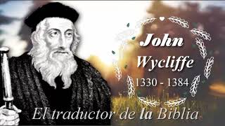 Los Generales de Dios 2 John Wycliffe El Traductor de la Biblia 1330 1384 [upl. by Courtund]