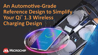 An AutomotiveGrade Reference Design to Simplify Your Qi® 13 Wireless Charging Design [upl. by Baumann]