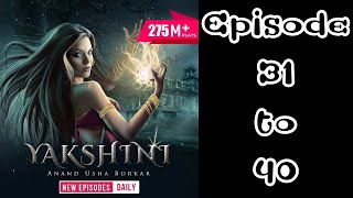 Yakshini episode 31 to 40 pocket fm story [upl. by Tihor]