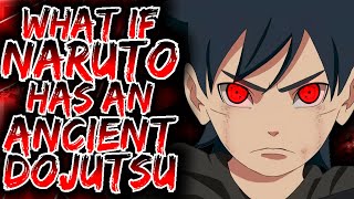 What If Naruto Has An ANCIENT DOJUTSU  Part 1 [upl. by Janella]