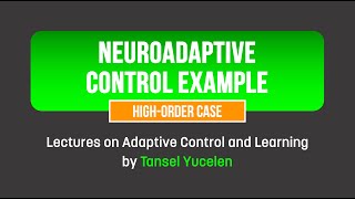 Neuroadaptive Control Example in Matlab HighOrder Case Lectures on Adaptive Control and Learning [upl. by Nywg]