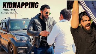 KIDNAPPING🤬  MANISH SAHU  FULL ACTION SHOT FILM [upl. by Lonne636]