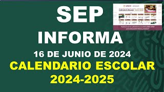 SEP Informa 16 de junio de 2024 😀 Calendario escolar 20242025 SEP [upl. by Nonah]