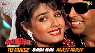 Tu Cheez Badi Hai Mast Mast Song in 4K  Akshay Kumar Raveena Tandon  Mohra 1994 Movie Songs [upl. by Aihsyt]