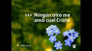 Himno 112 Ningún otro me amó cual Cristo Nuevo Himnario Adventista [upl. by Saidel]