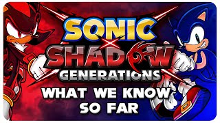 What we know about Sonic X Shadow Generations so far [upl. by Aymahs]