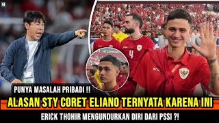 PUNYA MASALAH PRIBADI  Alasan STY Coret Eliano Terbongkar Erick Thohir Mengundurkan diri dari PSSI [upl. by Fraser197]