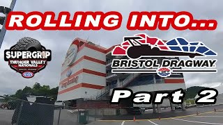 Rolling Into Bristol Dragway Part 2 [upl. by Charisse]