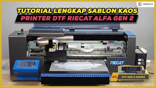 TUTORIAL SABLON KAOS DENGAN PRINTER DTF RIECAT ALFA GEN 2 I DTF GEN 2 SERIES PART 7 [upl. by Mack]