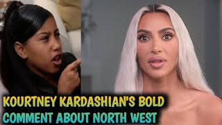 Kourtney Kardashians Bold Comment About North West A Look into Celebrity Dynamics [upl. by Tirb]