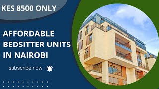 AFFORDABLE EXECUTIVE MODERN BEDSITTERS IN NAIROBI KES 8500 [upl. by Eelreveb902]