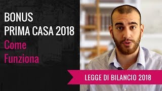 BONUS PRIMA CASA 2018 Come funziona [upl. by Tenney678]