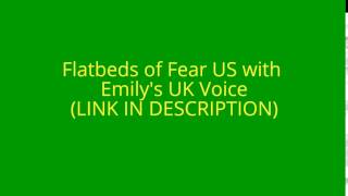 Flatbeds of Fear US with Emilys UK Voice LINK IN DESCRIPTION [upl. by Johna]