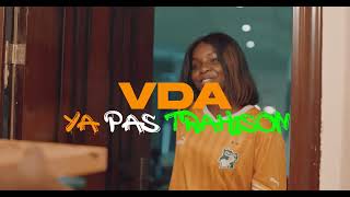 VDA  YA PAS TRAHISON [upl. by Yetta]