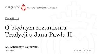 O błędnym rozumieniu Tradycji u Jana Pawła II [upl. by Varini]